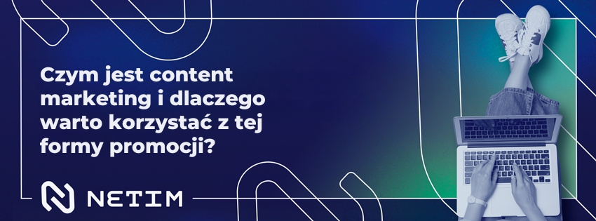 Czym jest content marketing i dlaczego warto korzystać z tej formy promocji?